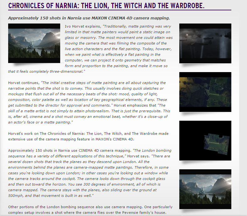 Approximately 150 shots in Narnia use MAXON CINEMA 4D camera mapping.